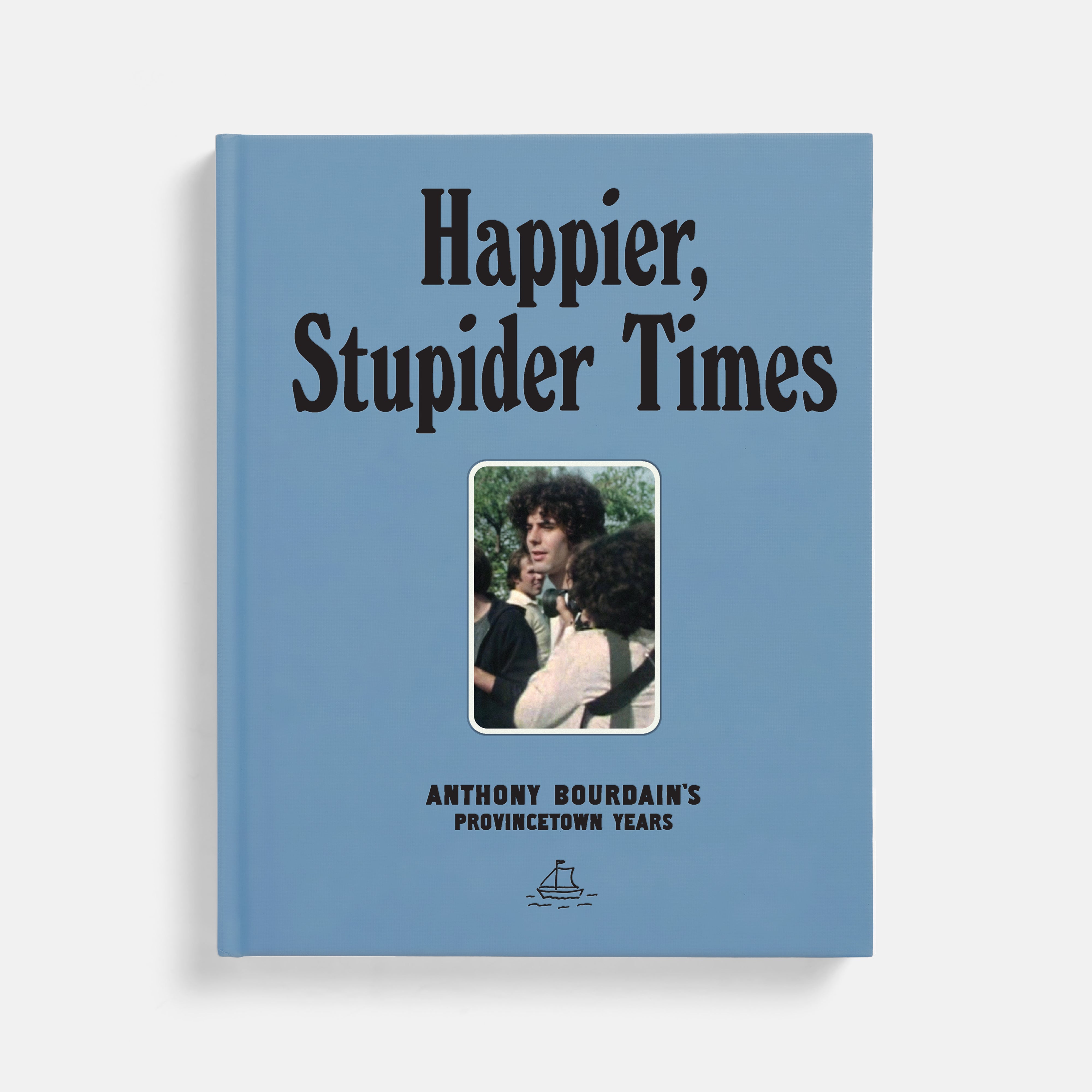 Happier, Stupider Times: Anthony Bourdain’s Provincetown Years