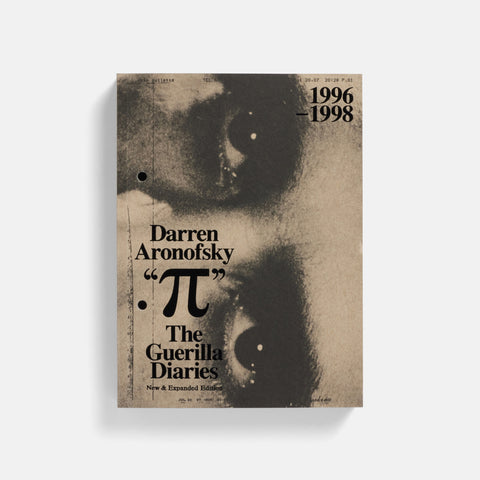 Pi: The Guerilla Diaries by Darren Aronofsky