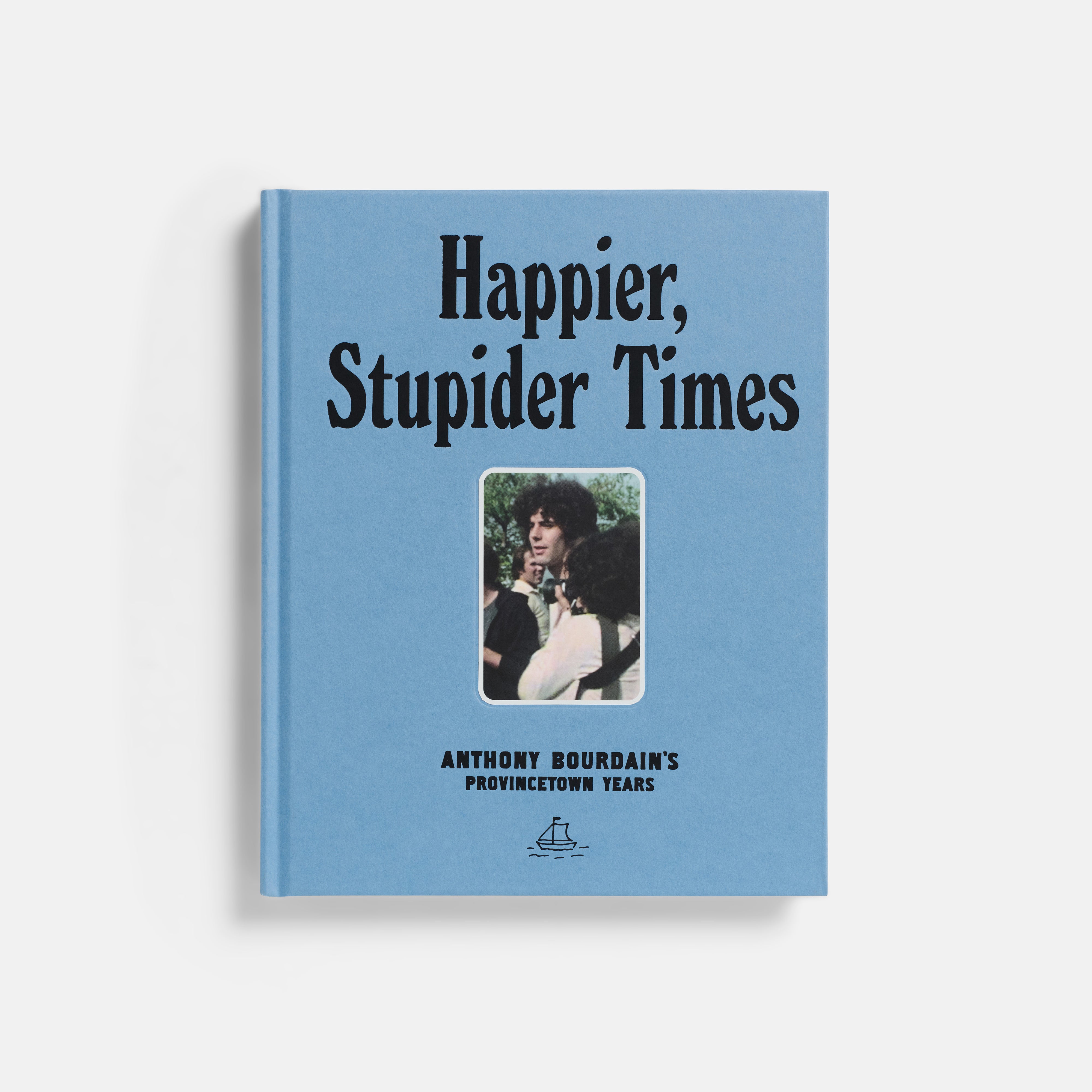 Happier, Stupider Times: Anthony Bourdain’s Provincetown Years