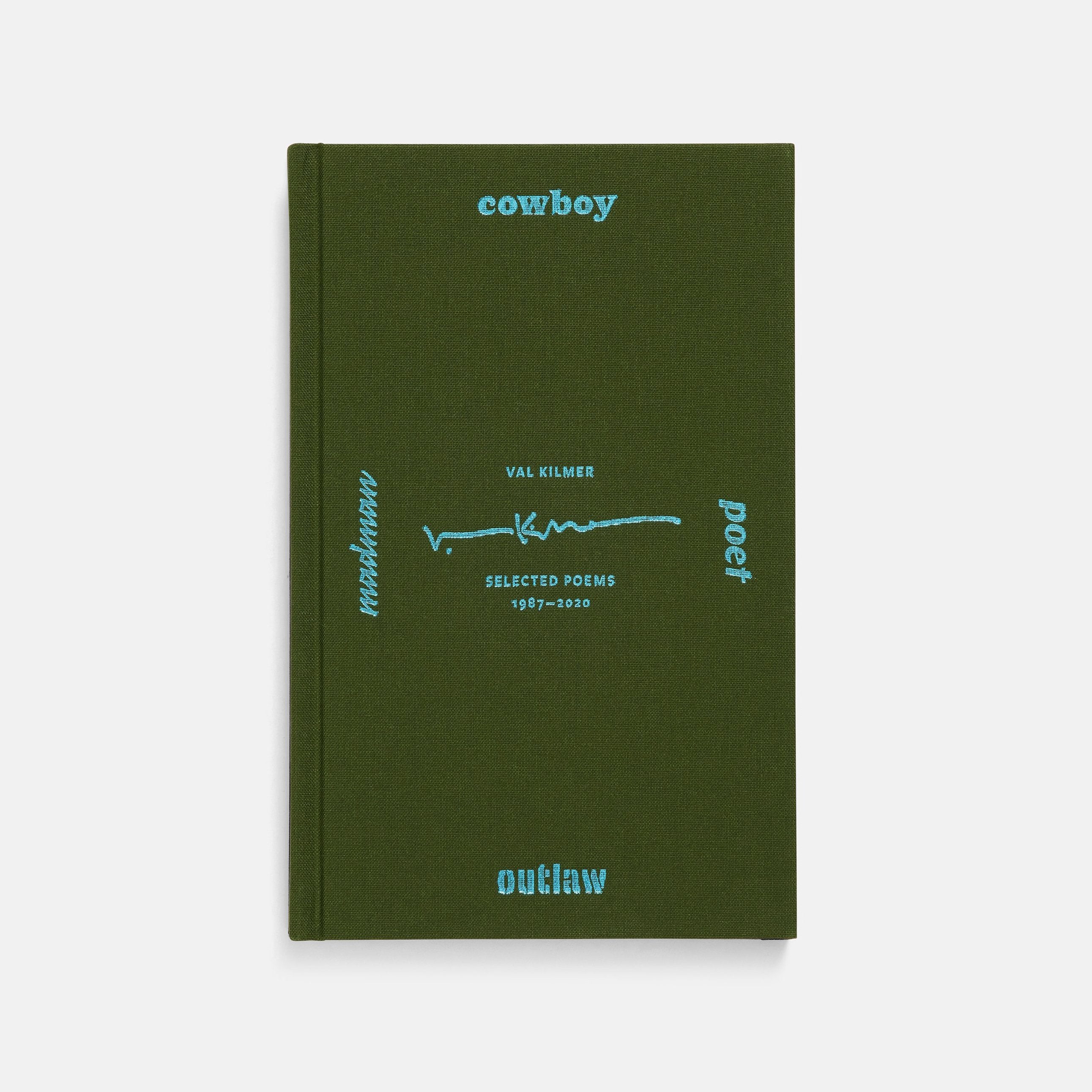 Cowboy Poet Outlaw Madman: Selected Poems by Val Kilmer