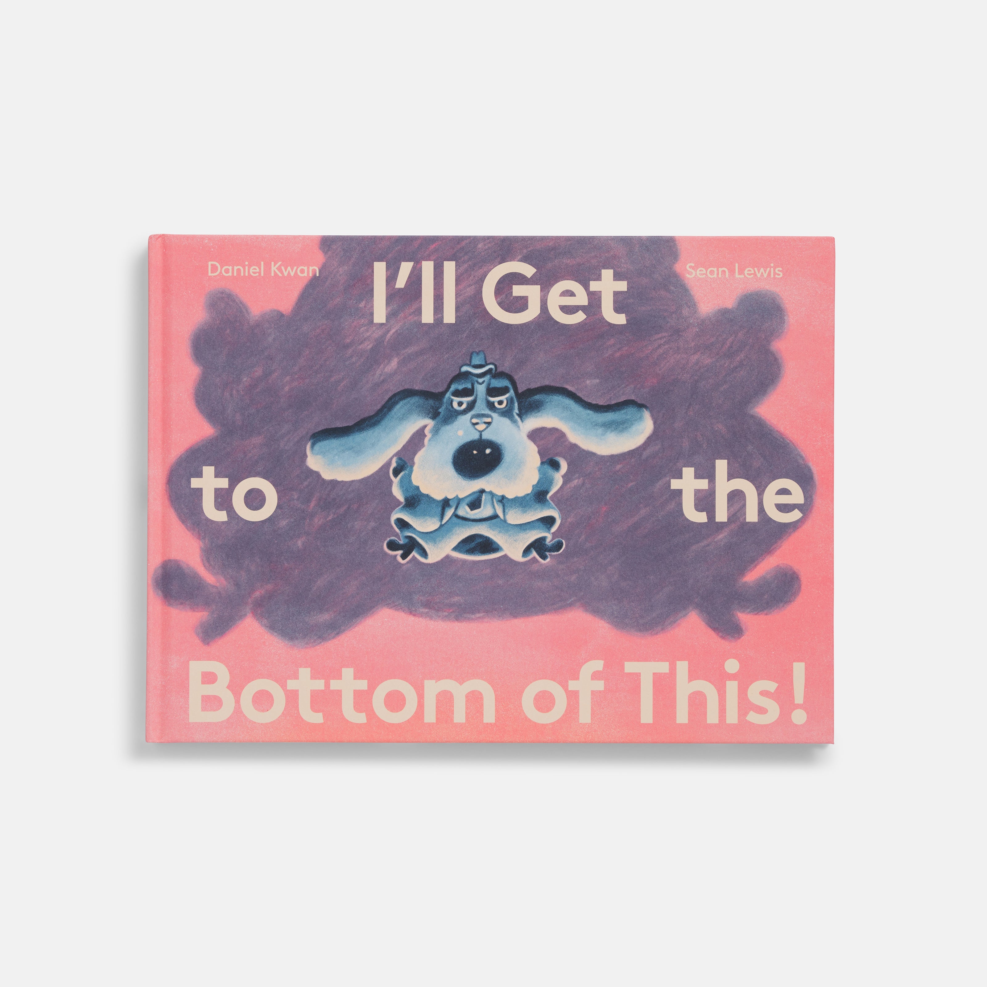 I'll Get to the Bottom of This! by Daniel Kwan